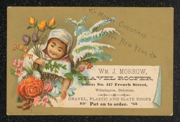 Trade Card printed for Wm. J. Morrow, Gravel Roofer. This is an example of a stock trade card. The design remains the same while the business information changes. See C.W. Bliss for another example of the same card. The design shows a child surrounded by flowers, the business name and address is printed on the right side of the card.