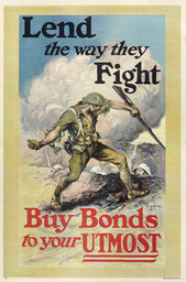 WWI poster encouraging the purchase of Liberty Bonds. Image shows an American soldier attacking enemy soldiers in a trench with a grenade. Text on poster reads: "Lend the way they Fight/Buy Bonds to your UTMOST."