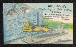 Trade card for Henry Gebert's Shaving and Haircutting Salon, with illustration of a dog chasing two cats. Text reads "Harry Gebert's / Shaving & Hair Cutting / Parlor / No. 6 East Second Street / Between Market and King Sts., / Wilmington, Delaware." 